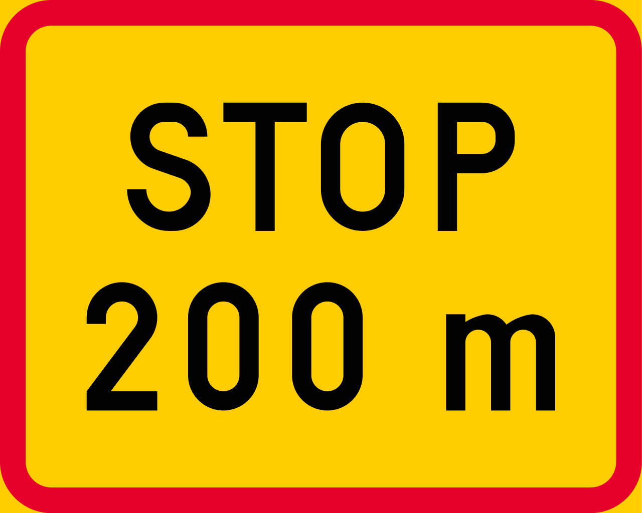 Stop ... metres ahead.