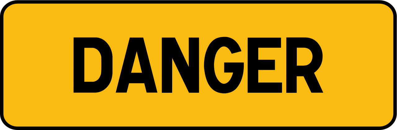 Danger.