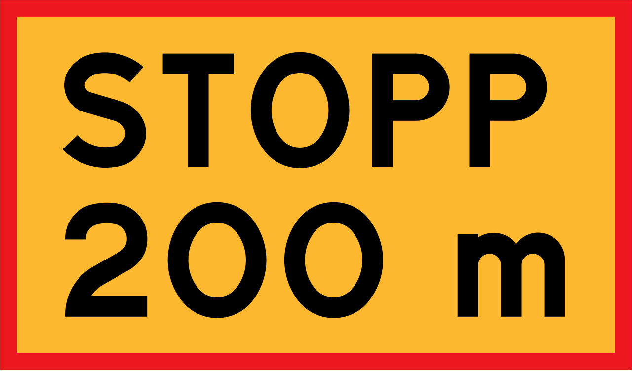Stop ... metres ahead.