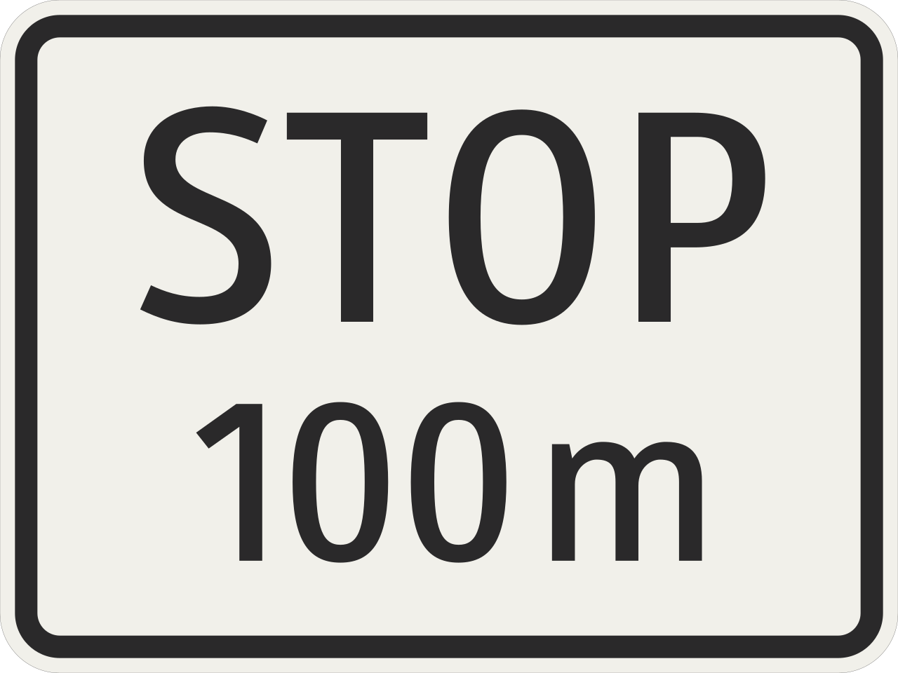 Stop ... metres ahead.